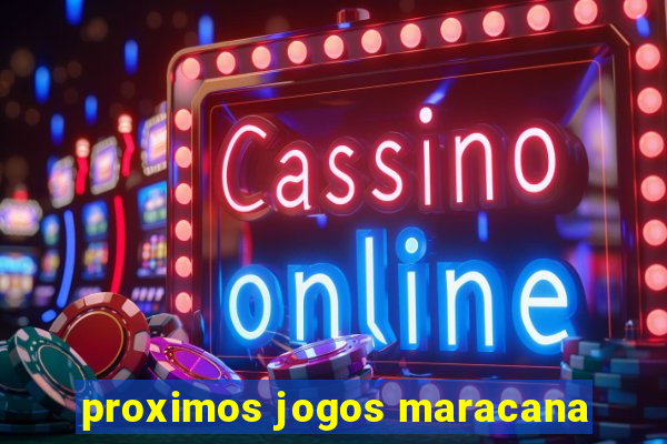 proximos jogos maracana